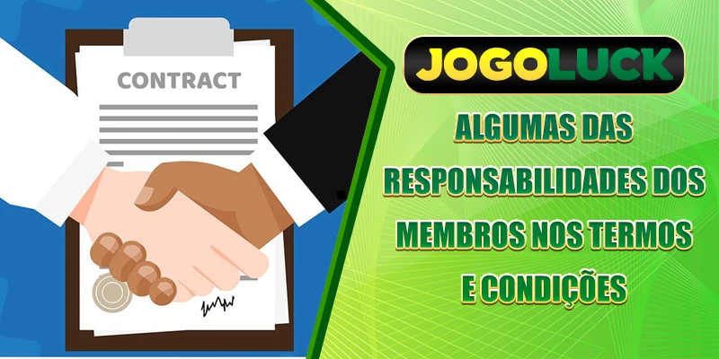 Algumas das responsabilidades dos membros nos termos e condições