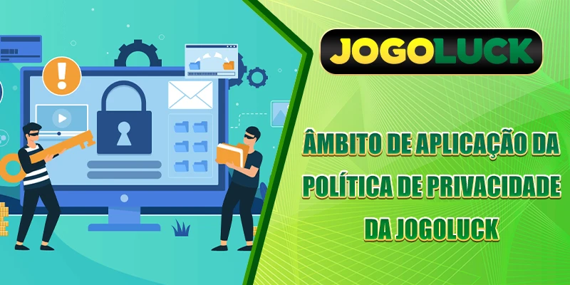 Âmbito de aplicação da política de privacidade da JOGOLUCK