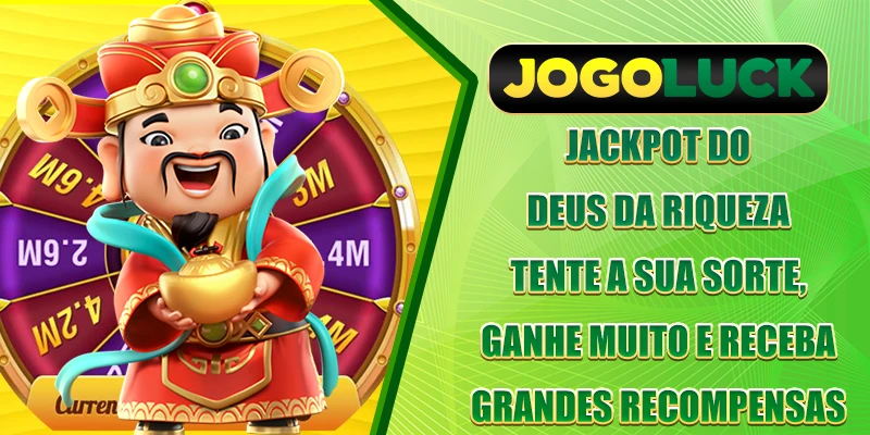Jackpot do Deus da Riqueza - Tente a sua sorte, ganhe muito e receba grandes recompensas
