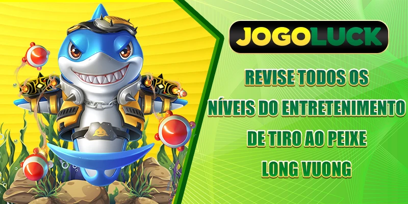 Revise todos os níveis do entretenimento de Tiro ao Rei Dragão